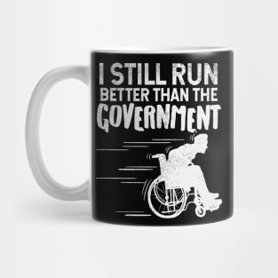 I Still Run Better Than The Government Mug